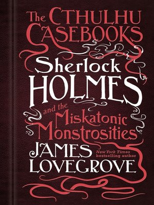 cover image of The Cthulhu Casebooks--Sherlock Holmes and the Miskatonic Monstrosities